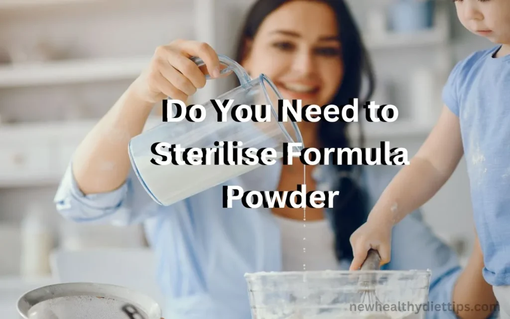 Do You Need to Sterilise Formula Powder