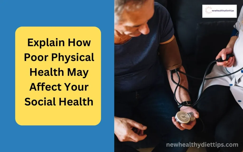 Explain How Poor Physical Health May Affect Your Social Health