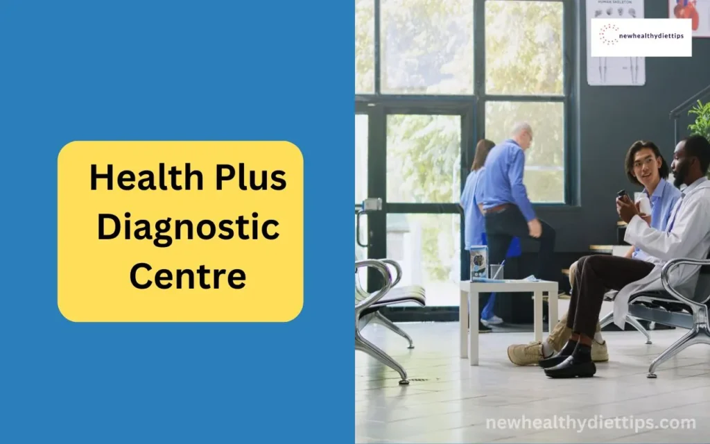 Health Plus Diagnostic Centre