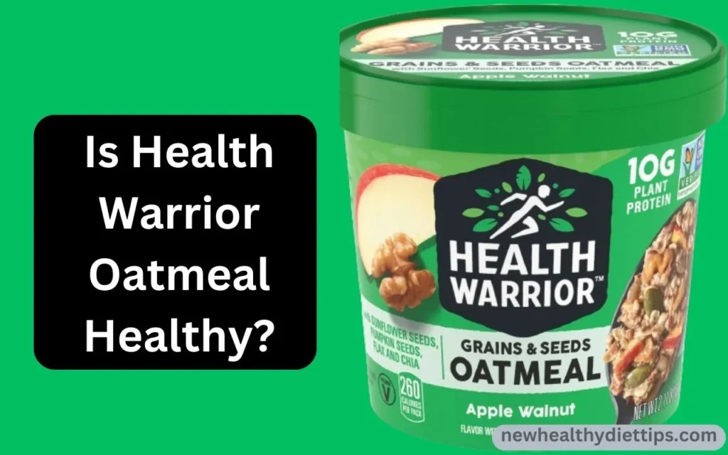Is Health Warrior Oatmeal Healthy