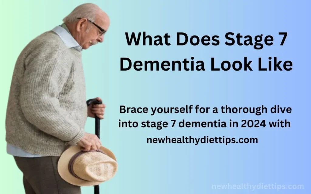 What Does Stage 7 Dementia Look Like